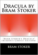 Dracula by Bram Stoker: Bram Stoker's Dracula (Reader's Choice Edition)