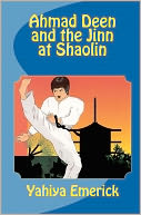 Ahmad Deen and the Jinn at Shaolin