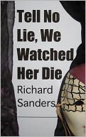 Tell No Lie, We Watched Her Die