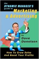 The Dynamic Manager's Guide To Marketing & Advertising