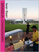 Brasilia Chandigarh: Living with Modernity