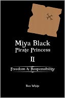 Miya Black, Pirate Princess II: Freedom & Responsibility