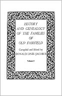 History And Genealogy Of The Families Of Old Fairfield. In Three Books. Volume I