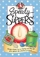 Speedy Suppers Cookbook: Simple meals for a family-on-the-go, all in about 30 minutes or less!