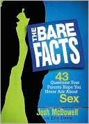 The Bare Facts: 39 Questions Your Parents Hope You Never Ask about Sex