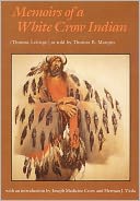 Memoirs Of A White Crow Indian