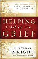 Helping Those in Grief: A Guide to Help You Care for Others