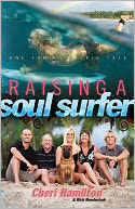 Raising a Soul Surfer: One Family's Epic Tale