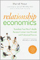 Relationship Economics: Transform Your Most Valuable Business Contacts Into Personal and Professional Success