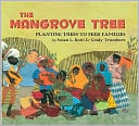 The Mangrove Tree: Planting Trees to Feed Families
