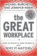 The Great Workplace: How to Build It, How to Keep It, and Why It Matters