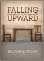 Falling Upward: A Spirituality for the Two Halves of Life