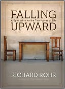 Falling Upward: A Spirituality for the Two Halves of Life
