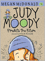 Judy Moody Predicts the Future (Judy Moody Series #4)