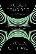 Cycles of Time: An Extraordinary New View of the Universe