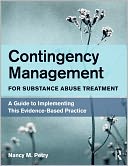 Contingency Management for Substance Abuse Treatment: A Guide to Implementing This Evidence-Based Practice