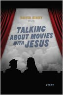 Talking about Movies with Jesus: Poems