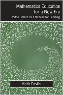 Mathematics Education for a New Era: Video Games as a Medium for Learning