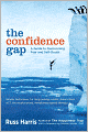 The Confidence Gap: A Guide to Overcoming Fear and Self-Doubt