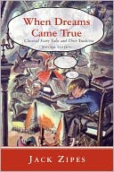 When Dreams Came True: Classical Fairy Tales and Their Tradition, Second Edition