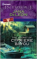 The Secret of Cypriere Bayou (Harlequin Intrigue #1265)