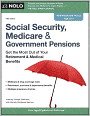 Social Security, Medicare & Government Pensions: Get the Most Out of Your Retirement & Medical Benefits