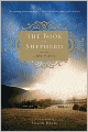 The Book of the Shepherd: The Story of One Simple Prayer, and How It Changed the World