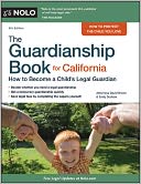 The Guardianship Book for California: How to Become a Child's Legal Guardian