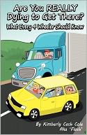 Are You REAlly Dying to Get There?: What Every 4 Wheeler Should Know