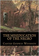 The Miseducation of the Negro by Carter Godwin Woodson: Book Cover