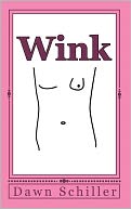 Wink by Dawn Schiller: Book Cover