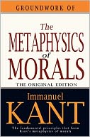 Groundwork Of The Metaphysics Of Morals