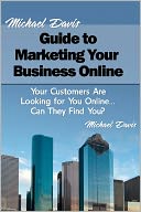 Michael Davis' Guide To Marketing Your Business Online