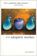 Secret Thoughts of An Adoptive Mother