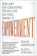 Empowerment: The Art of Creating Your Life as You Want It
