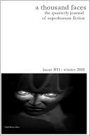 A Thousand Faces, The Quarterly Journal Of Superhuman Fiction