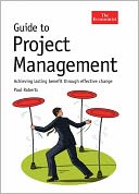Guide to Project Management: Achieving lasting benefit through effective change