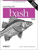 Learning the bash Shell: Unix Shell Programming