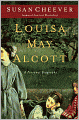 Louisa May Alcott: A Personal Biography