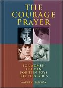 THE COURAGE PRAYER (for Women, for Men, for Teen Boys, for Teen Girls)