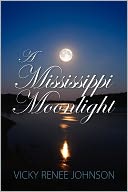 A Mississippi Moonlight by Vicky Renee Johnson: Book Cover