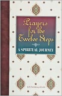 Prayers for the Twelve Steps - A Spiritual Journey