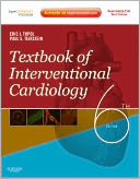 Textbook of Interventional Cardiology: Expert Consult Premium Edition - Enhanced Online Features and Print