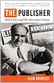 The Publisher: Henry Luce and His American Century