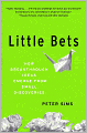 Little Bets: How Breakthrough Ideas Emerge from Small Discoveries