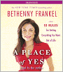 A Place of Yes: 10 Rules for Getting Everything You Want Out of Life