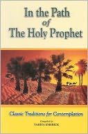 In the Path of the Holy Prophet: Classic Traditions for Contemplation