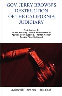 Gov. Jerry Brown's Destruction of the California Judiciary