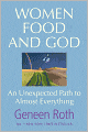 Women Food and God: An Unexpected Path to Almost Everything