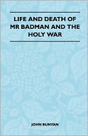 The Life and Death of Mr. Badman and The Holy War